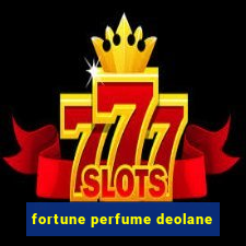 fortune perfume deolane